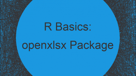 openxlsx Package in R | Tutorial & Programming Examples