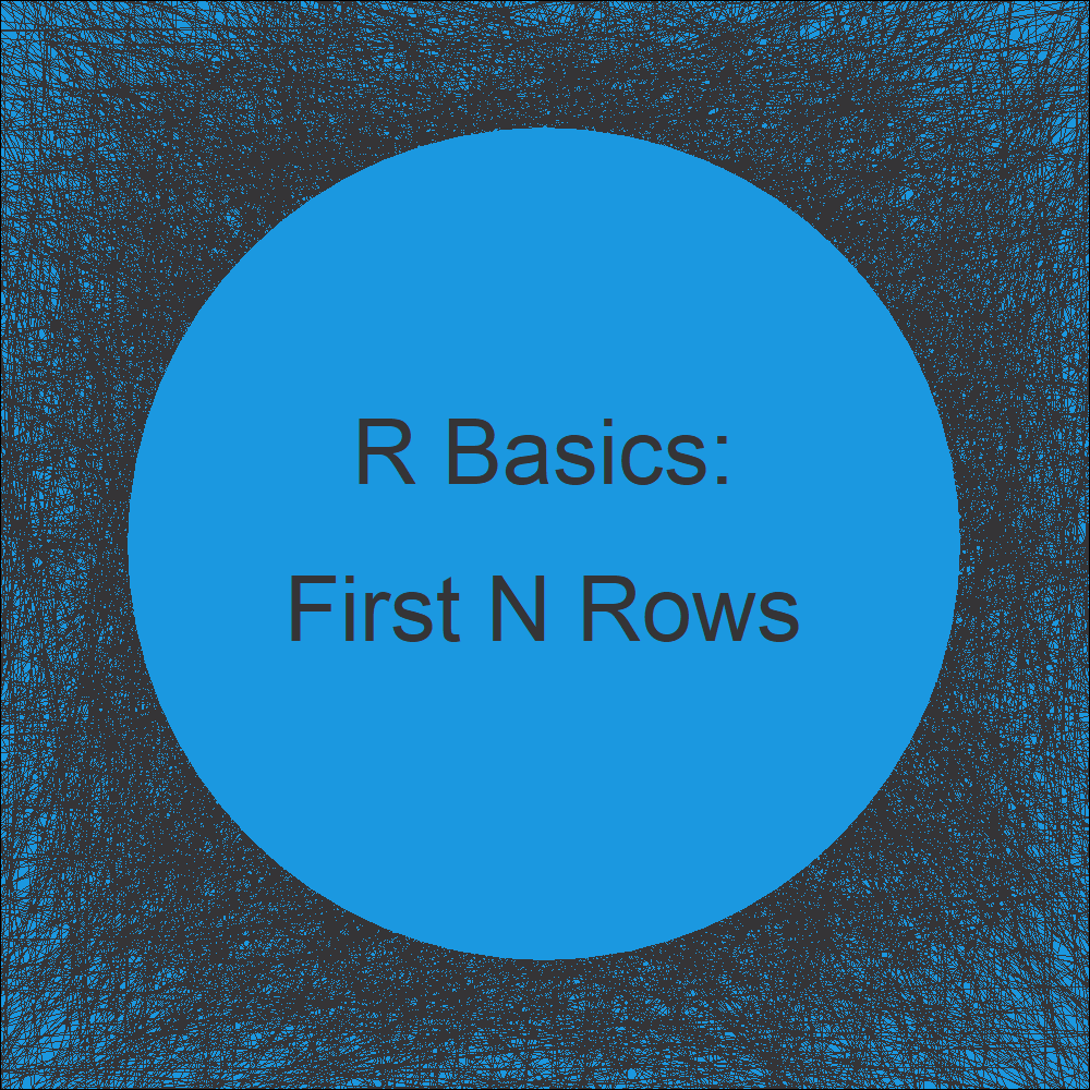 Extract First N Rows Of Data Frame In R 3 Examples Select Subset