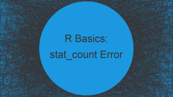 R ggplot2 Error: stat_count() must not be used with a y aesthetic (Example)