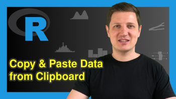 Copy & Paste Data from Clipboard into R (2 Examples)