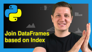 Merge pandas DataFrames based on Index in Python (2 Examples)