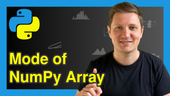 Mode of NumPy Array in Python (2 Examples)