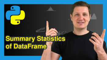 Summary Statistics of pandas DataFrame in Python (4 Examples)