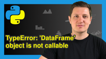 How to Fix the TypeError: ‘DataFrame’ object is not callable in Python (2 Examples)
