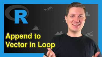 Append to Vector in Loop in R (Example) | Add Value in while- & for-Loops
