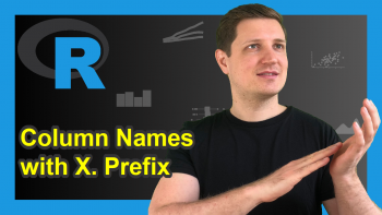 X. Prefix in Column Names when Reading Data Frame in R (Example)