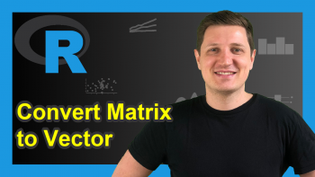 Convert Matrix to Vector in R (3 Examples)