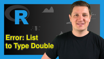 Error: Coerce List Object to Type Double in R (2 Examples)