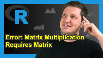 R Error – Multiplication requires numeric/complex matrix/vector arguments