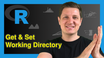 Get & Set Working Directory in R (3 Examples) | getwd & setwd Functions
