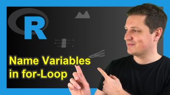 Name Variables in for-Loop Dynamically in R (2 Examples)