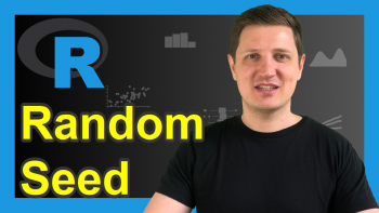 Why & How to Set a Random Seed in R (Example) | set.seed Function Explained