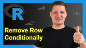 Conditionally Remove Row from Data Frame in R (3 Examples) | How to Delete Rows