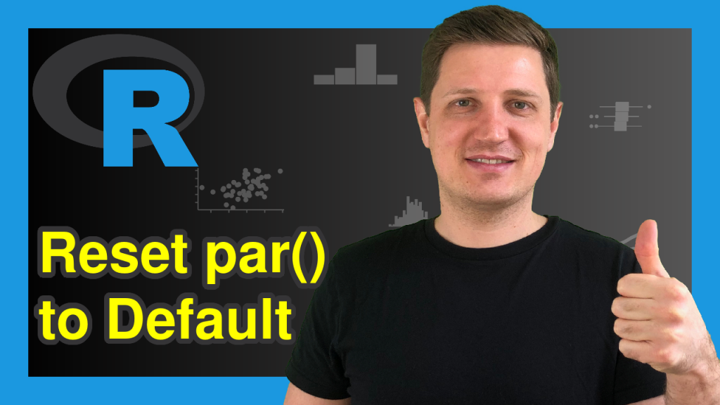 Default R Reset par to Default Values in R (Example) | Setting par() Back to Defaults