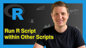 Run R Script within Other Scripts (2 Examples)