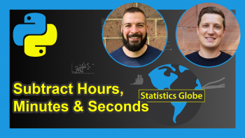 Subtract Seconds, Minutes & Hours from datetime in Python (3 Examples)