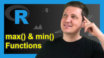 R max and min Functions | 8 Examples: Remove NA Value, Two Vectors, Column & Row