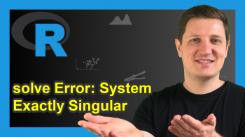 R Error in solve.default() : Lapack routine dgesv: system is exactly singular