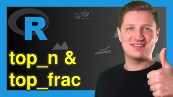 top_n & top_frac R Functions of dplyr Package (2 Examples)