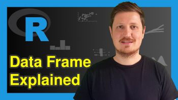 What is a Data Frame in R? (3 Examples)