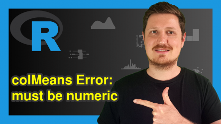 R Error in colMeans(x, na.rm = TRUE) : ‘x’ must be numeric (3 Examples)