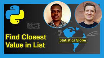 Find Closest Value in List in Python (2 Examples)